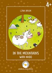 In the mountains with Hugo. Ediz. illustrata