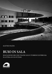 Buio in sala. Rilevazione dei cine-teatri Lilli e Turreno di Perugia in attesa di un futuro