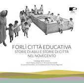 Forlì città educativa. Storie di asili e storie di città nel Novecento
