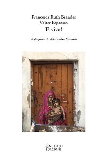 E viva! - Francesca Ruth Brandes, Valter Esposito - Libro Zacinto 2020 | Libraccio.it
