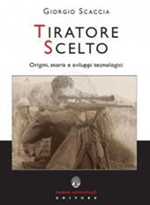 Tiratore scelto. Origini, storia e sviluppi tecnologici