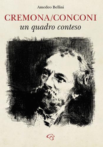 Cremona/Conconi: un quadro conteso - Amedeo Bellini - Libro Ginevra Bentivoglio EditoriA 2023, Extemporanea | Libraccio.it