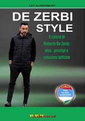 De Zerbi Style. Il calcio di Roberto De Zerbi: idea, principi e soluzioni tattiche