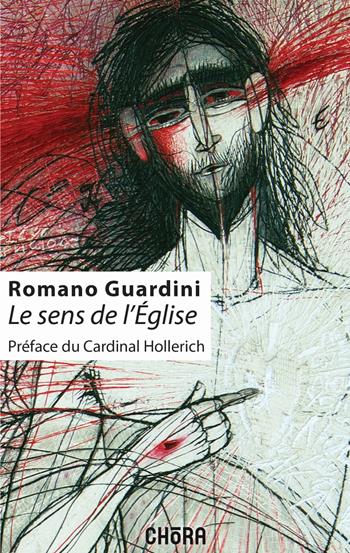 Le sens de l'Eglise - Romano Guardini - Libro Chora 2020 | Libraccio.it