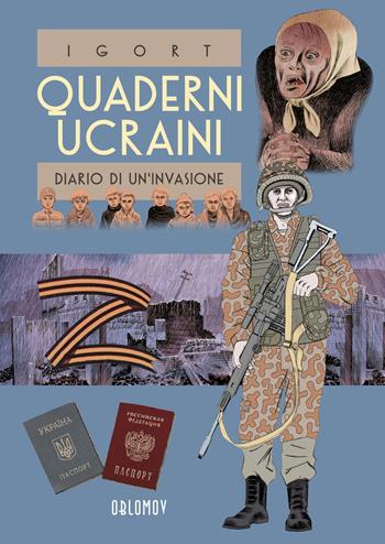Quaderni ucraini. Vol. 2: Diario di un'invasione - Igort - Libro Oblomov Edizioni 2022 | Libraccio.it