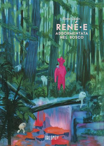 René·e addormentata nel bosco - Elene Usdin - Libro Oblomov Edizioni 2024, Feininger | Libraccio.it