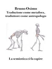 Traduzione come metafora, traduttore come antropologo. La semiotica ci fa capire