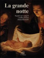 La grande notte. Natale nei Vangeli e nella pittura rinascimentale