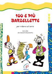 100 e più barzellette. Per ridere sul serio. Ediz. illustrata