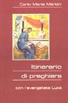 Itinerario di preghiera. Con l'evangelista Luca