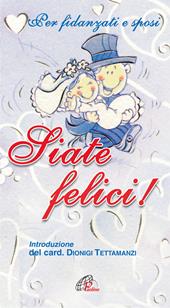 Siate felici! Per fidanzati e sposi