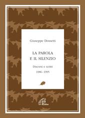 La parola e il silenzio. Discorsi e scritti 1986-1995