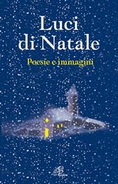 Luci di Natale. Poesie e immagini