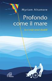 Profondo come il mare. Io e i miei amici disabili