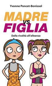 Madre vs figlia. Dalla rivalità all'alleanza