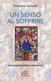 Un senso al soffrire. Contemplando Maria Addolorata