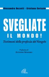 Svegliate il mondo! Testimoni della profezia del Vangelo