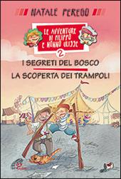 I segreti del bosco e la scoperta dei trampoli. Le avventure di Filippo e nonno Ulisse. Ediz. illustrata. Vol. 2