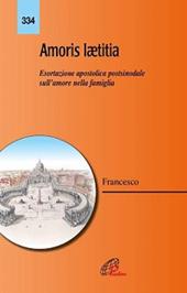 Amoris laetitia. Esortazione apostolica postsinodale sull'amore nella famiglia