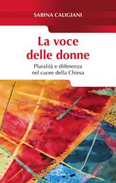 La voce delle donne. Pluralità e differenza nel cuore della Chiesa