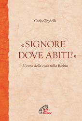 «Signore dove abiti?». L'icona della casa nella Bibbia