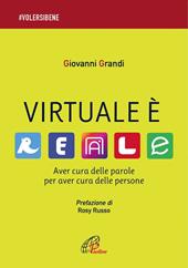 Virtuale è reale. Aver cura delle parole per aver cura delle persone