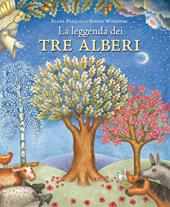 La leggenda dei tre alberi. Ediz. a colori