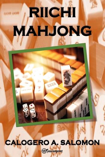 Riichi Mahjong - Calogero Abdel Salomon - Libro Youcanprint 2023 | Libraccio.it