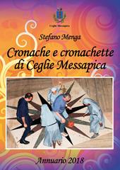 Cronache e cronachette di Ceglie Messapica. Annuario 2018