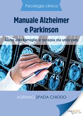 Psicologia Clinica. Manuale Alzheimer e Parkinson. Aiuto alle famiglie e terapia da utilizzare