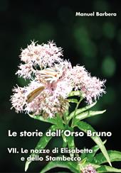 Le nozze di Elisabetta e dello stambecco. Le storie dell'orso bruno. Vol. 7