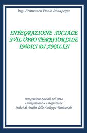 Integrazione sociale e sviluppo territoriale. Indici di analisi