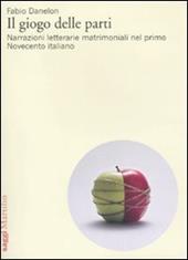 Il giogo delle parti. Narrazioni letterarie matrimoniali nel primo Novecento italiano