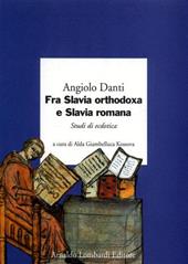 Fra Slavia orthodoxa e Slavia romana. Studi di ecdotica