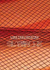 Lino Tagliapietra. Glasswork. Ediz. illustrata