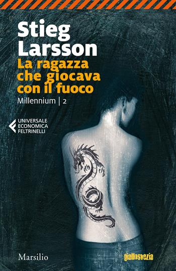 La ragazza che giocava con il fuoco. Millennium. Vol. 2 - Stieg Larsson - Libro Marsilio 2018, Universale economica Feltrinelli | Libraccio.it