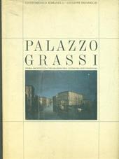 Palazzo Grassi. Storia, architettura, decorazioni dell'ultimo palazzo veneziano