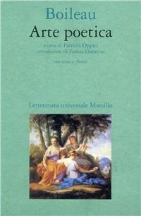 Arte poetica - Nicolas Boileau - Libro Marsilio 1995, Letteratura universale. I fiori blu | Libraccio.it