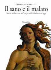 Il sano e il malato. Storia della cura del corpo dal Medioevo a oggi