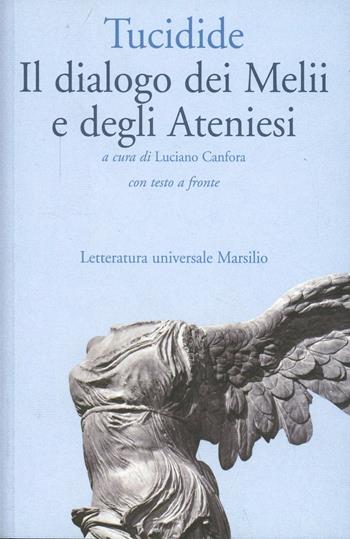 Il dialogo dei melii e degli ateniesi. Testo originale a fronte - Tucidide - Libro Marsilio 1999, Letteratura universale. Il convivio | Libraccio.it
