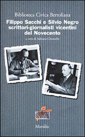 Filippo Sacchi e Silvio Negro scrittori-giornalisti vicentini del Novecento