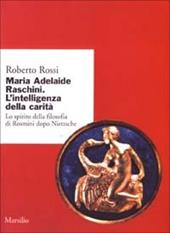 Maria Adelaide Raschini. Lo spirito della filosofia di Rosmini dopo Nietzsche