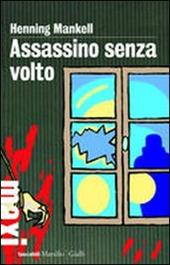 Assassino senza volto. Le inchieste del commissario Wallander. Vol. 1