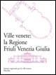 Ville venete: la regione Friuli Venezia Giulia