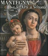 Mantegna e le arti a Verona (1450-1500). Catalogo della mostra (Verona, 16 settembre 2006-14 gennaio 2007)