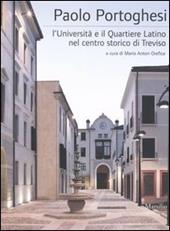 Paolo Portoghesi. L'università e il quartiere latino nel centro storico di Treviso. Ediz. illustrata