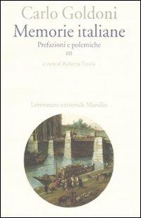 Memorie italiane. Vol. 3: Prefazioni e polemiche. - Carlo Goldoni - Libro Marsilio 2008, Letteratura universale. Goldoni le opere | Libraccio.it