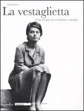 La vestaglietta. Una storia tra erotismo e moda. Ediz. illustrata