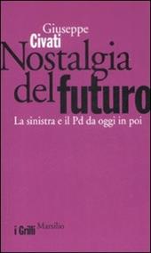 Nostalgia del futuro. La sinistra e il PD da oggi in poi