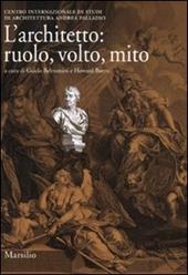 L' architetto: ruolo, volto, mito